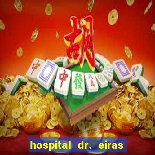 hospital dr. eiras em botafogo